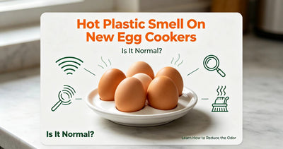 Hot Plastic Smell On New Egg Cookers: Is It Normal?